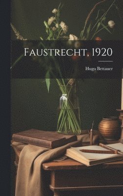 Hugo Bettauer - Faustrecht, 1920, Inbunden