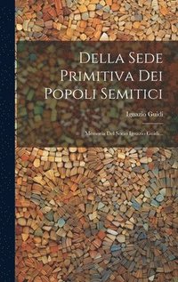 bokomslag Della Sede Primitiva Dei Popoli Semitici