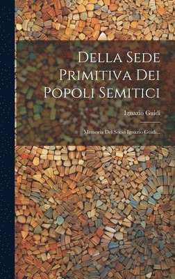 Della Sede Primitiva Dei Popoli Semitici