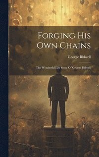 bokomslag Forging His Own Chains