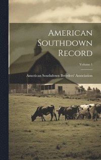 bokomslag American Southdown Record; Volume 1