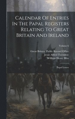 Calendar Of Entries In The Papal Registers Relating To Great Britain And Ireland 1