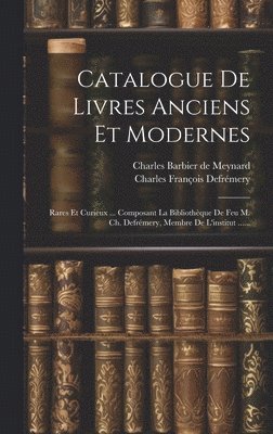 Catalogue De Livres Anciens Et Modernes 1