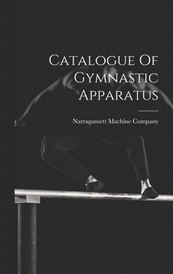 bokomslag Catalogue Of Gymnastic Apparatus