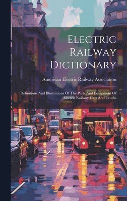 bokomslag Electric Railway Dictionary