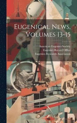 bokomslag Eugenical News, Volumes 13-15