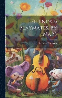 Friends & Playmates, By Mars 1