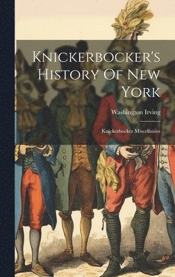 Knickerbocker's History Of New York