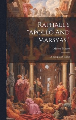 Raphael's "apollo And Marsyas."