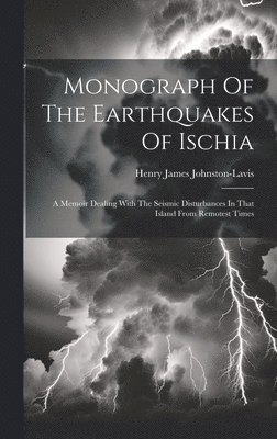 bokomslag Monograph Of The Earthquakes Of Ischia