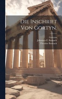bokomslag Die Inschrift von Gortyn.