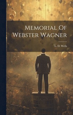 bokomslag Memorial Of Webster Wagner