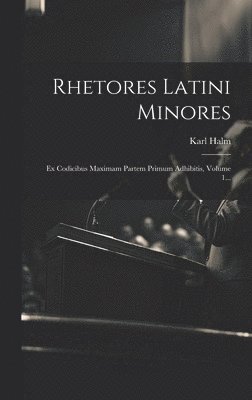 Karl Halm - Rhetores Latini Minores, Inbunden