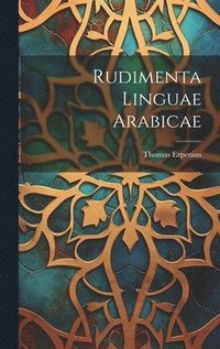 bokomslag Rudimenta Linguae Arabicae