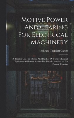 Motive Power And Gearing For Electrical Machinery 1