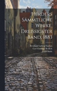 bokomslag Herders Smmtliche Werke, Dreissigster Band, 1883