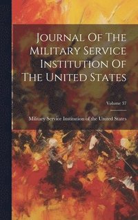 bokomslag Journal Of The Military Service Institution Of The United States; Volume 37