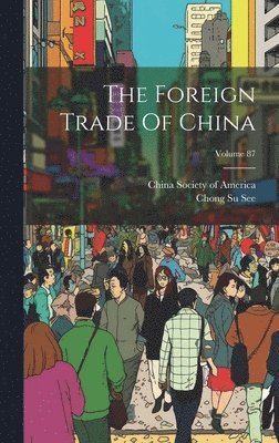 bokomslag Foreign Trade Of China; Volume 87