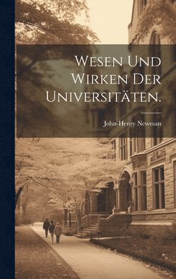 bokomslag Wesen und Wirken der Universitten.