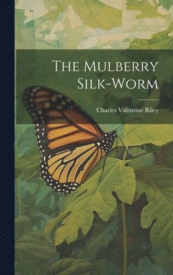 The Mulberry Silk-worm 1