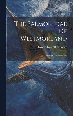 bokomslag The Salmonidae Of Westmorland