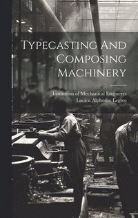 bokomslag Typecasting And Composing Machinery