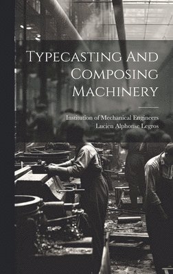 Typecasting And Composing Machinery 1
