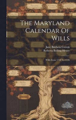 bokomslag The Maryland Calendar Of Wills