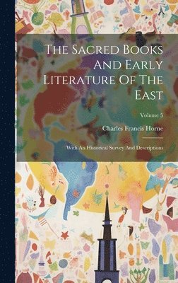 The Sacred Books And Early Literature Of The East 1