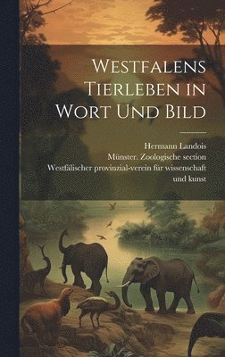 bokomslag Westfalens Tierleben in Wort und Bild