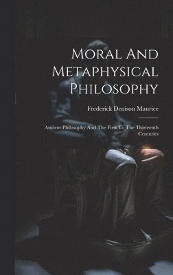 Moral And Metaphysical Philosophy 1