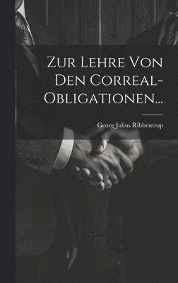 Zur Lehre von den Correal-Obligationen... 1