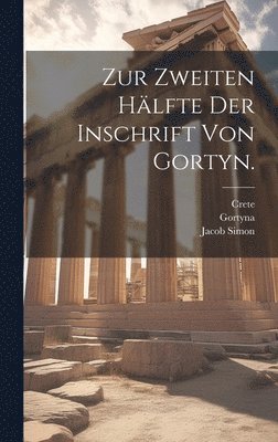 Zur zweiten Hlfte der Inschrift von Gortyn. 1