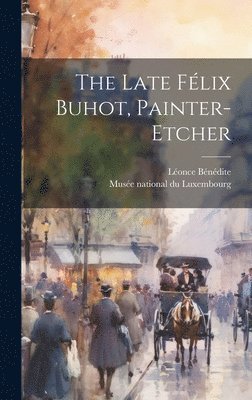 The Late Flix Buhot, Painter-etcher 1