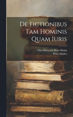 bokomslag De Fictionibus Tam Hominis Quam Iuris