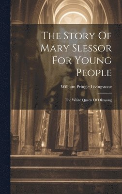 bokomslag Story Of Mary Slessor For Young People