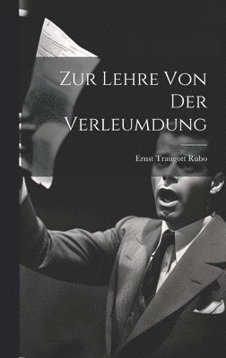 Zur Lehre von der Verleumdung 1