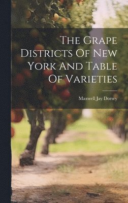 The Grape Districts Of New York And Table Of Varieties 1