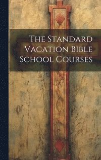 bokomslag Standard Vacation Bible School Courses