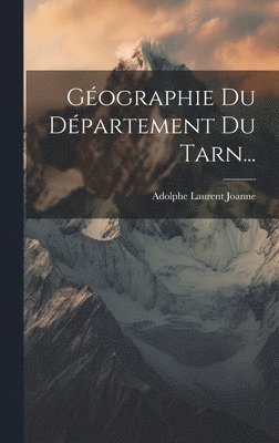 Gographie Du Dpartement Du Tarn... 1