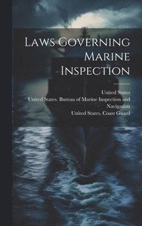 bokomslag Laws Governing Marine Inspection