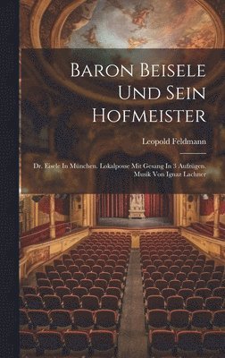 Baron Beisele Und Sein Hofmeister 1