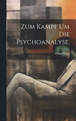 bokomslag Zum Kampf um die Psychoanalyse.