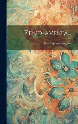 bokomslag Zend-avesta...