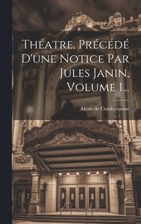 bokomslag Thatre, Prcd D'une Notice Par Jules Janin, Volume 1...