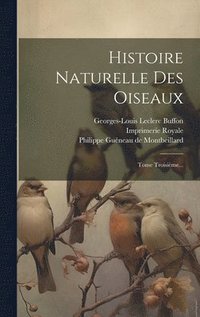 bokomslag Histoire Naturelle Des Oiseaux