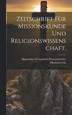 Zeitschrift fr Missionskunde und Religionswissenschaft. 1