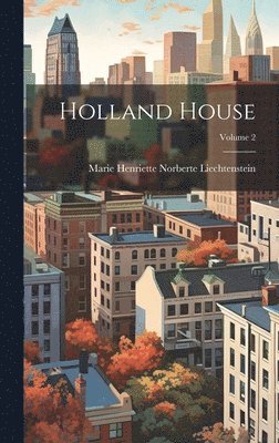 Holland House; Volume 2 1