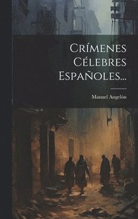 bokomslag Crímenes Célebres Españoles...