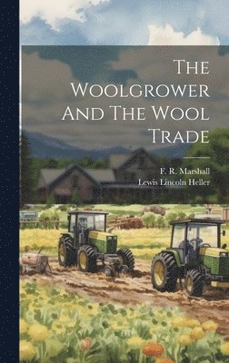 The Woolgrower And The Wool Trade 1